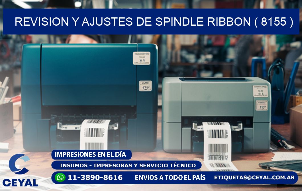 REVISION Y AJUSTES DE SPINDLE RIBBON ( 8155 )