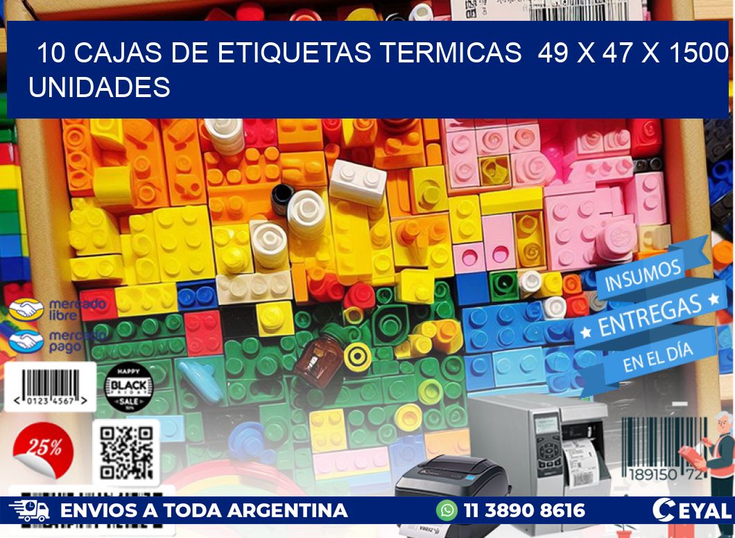 10 CAJAS DE ETIQUETAS TERMICAS  49 x 47 X 1500 UNIDADES