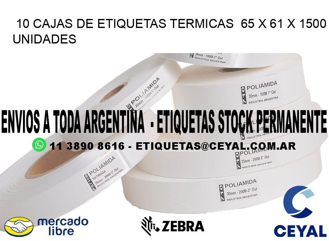 10 CAJAS DE ETIQUETAS TERMICAS  65 x 61 X 1500 UNIDADES