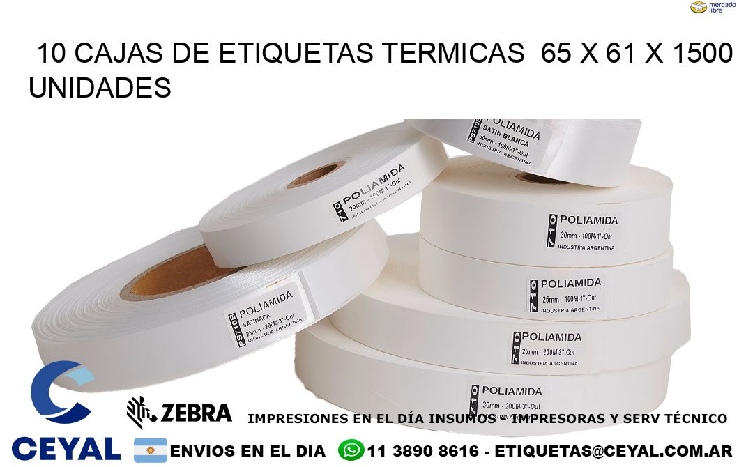 10 CAJAS DE ETIQUETAS TERMICAS  65 x 61 X 1500 UNIDADES