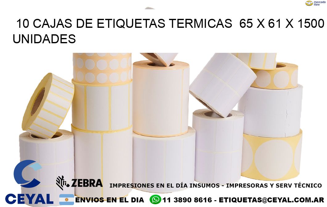 10 CAJAS DE ETIQUETAS TERMICAS  65 x 61 X 1500 UNIDADES