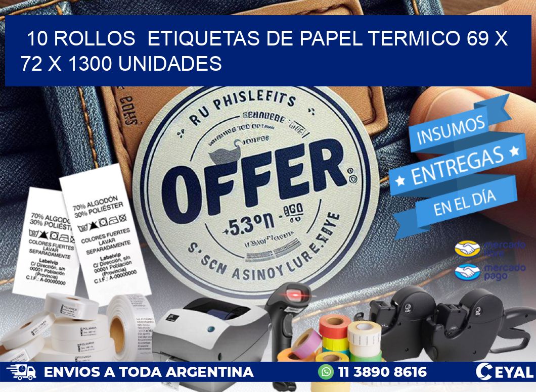 10 ROLLOS  ETIQUETAS DE PAPEL TERMICO 69 x 72 X 1300 UNIDADES