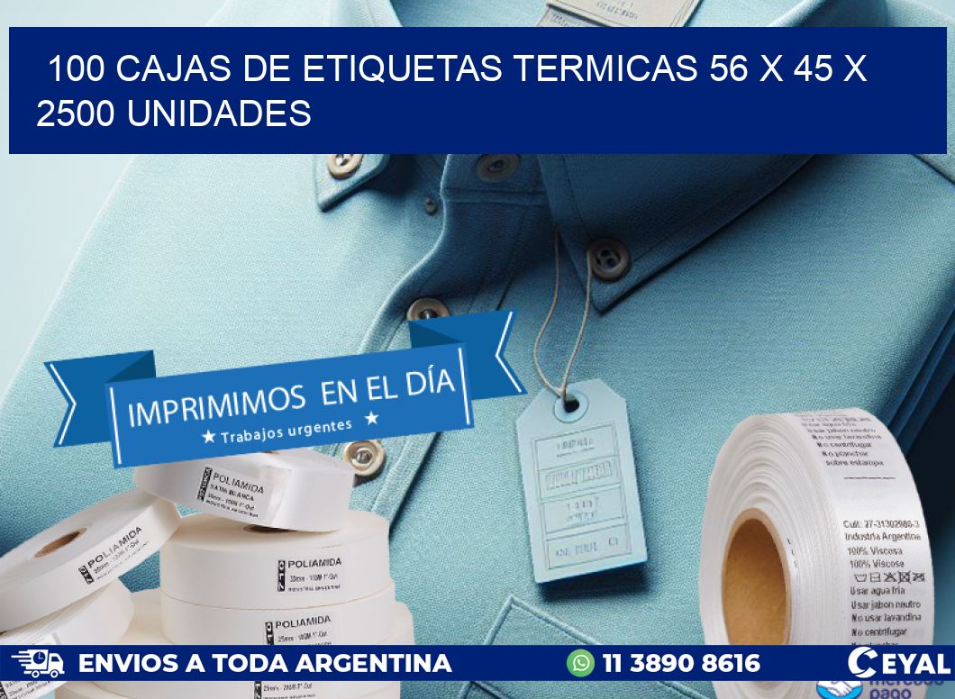 100 CAJAS DE ETIQUETAS TERMICAS 56 x 45 X 2500 UNIDADES