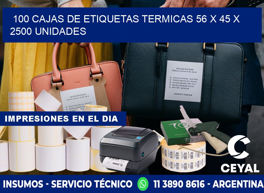 100 CAJAS DE ETIQUETAS TERMICAS 56 x 45 X 2500 UNIDADES