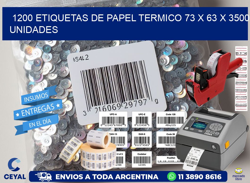 1200 ETIQUETAS DE PAPEL TERMICO 73 x 63 X 3500 UNIDADES