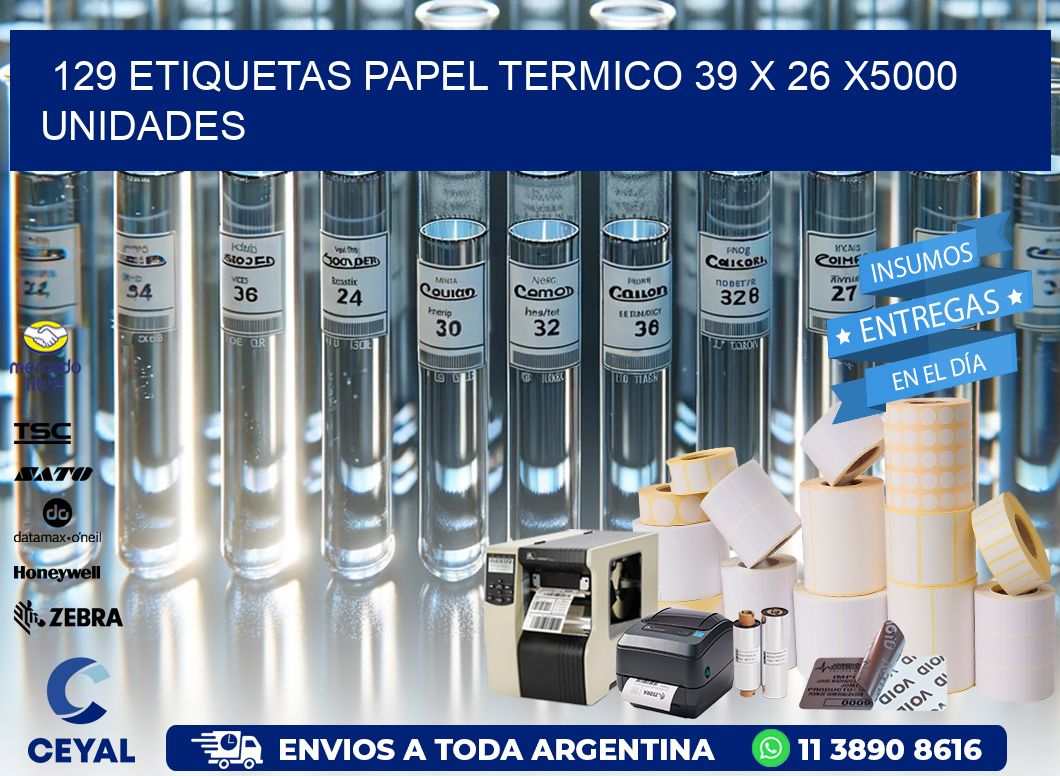 129 ETIQUETAS PAPEL TERMICO 39 x 26 X5000 UNIDADES