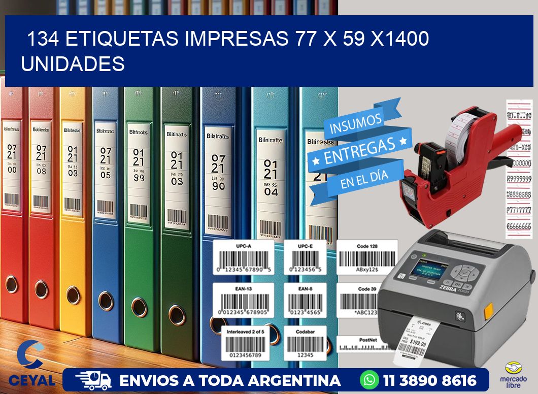 134 ETIQUETAS IMPRESAS 77 x 59 X1400 UNIDADES