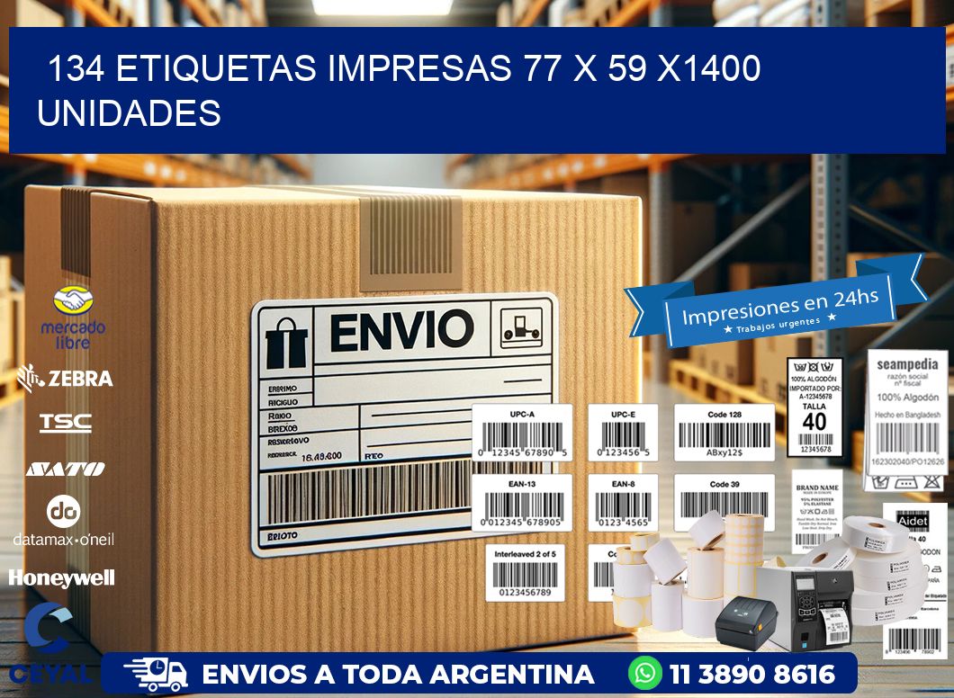 134 ETIQUETAS IMPRESAS 77 x 59 X1400 UNIDADES