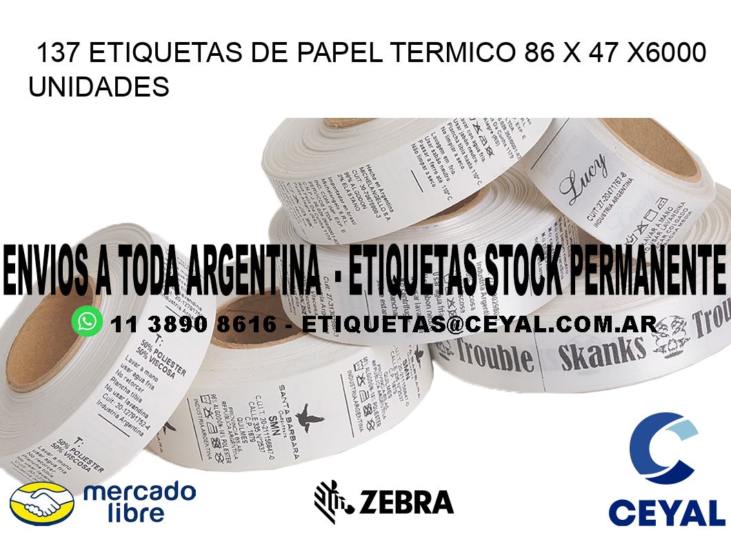 137 ETIQUETAS DE PAPEL TERMICO 86 x 47 X6000 UNIDADES