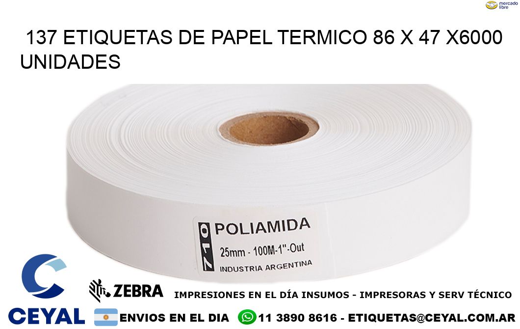 137 ETIQUETAS DE PAPEL TERMICO 86 x 47 X6000 UNIDADES