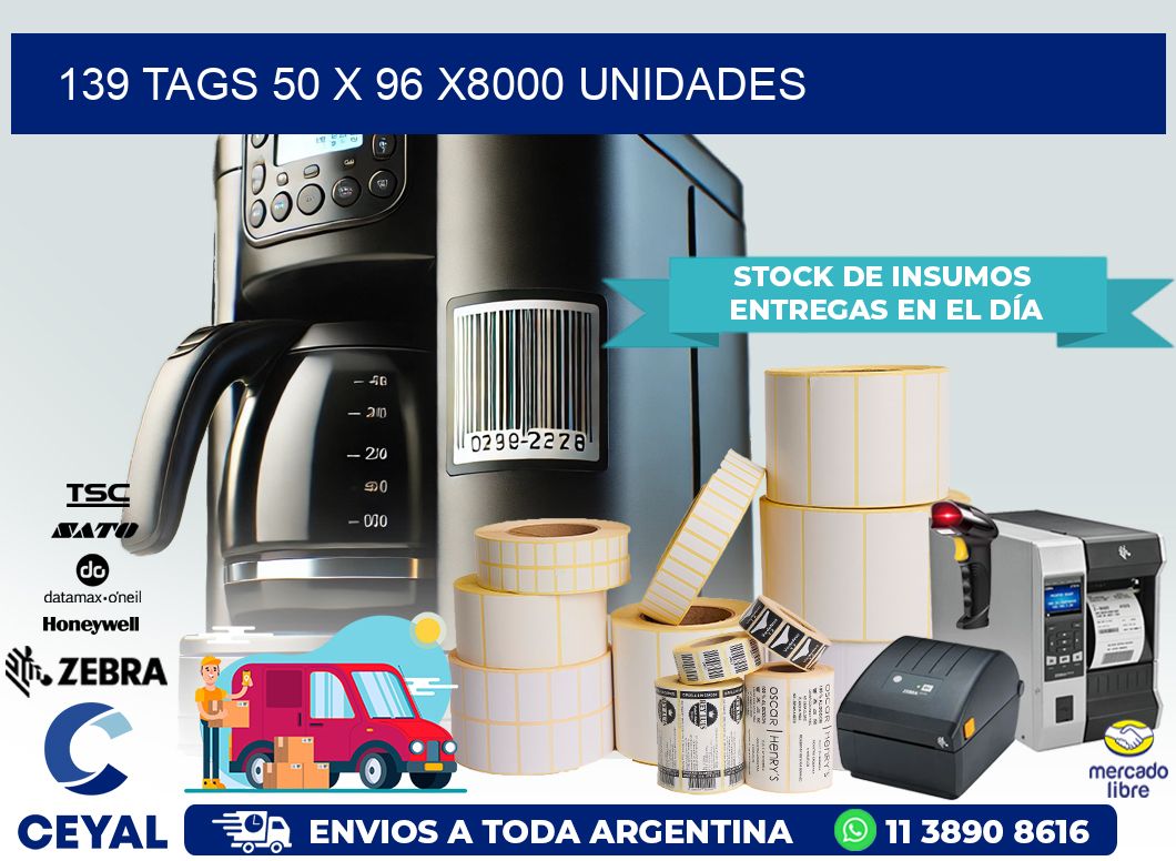 139 TAGS 50 x 96 X8000 UNIDADES