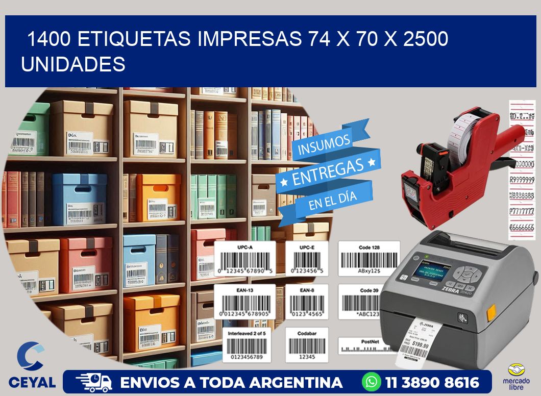 1400 ETIQUETAS IMPRESAS 74 x 70 X 2500 UNIDADES