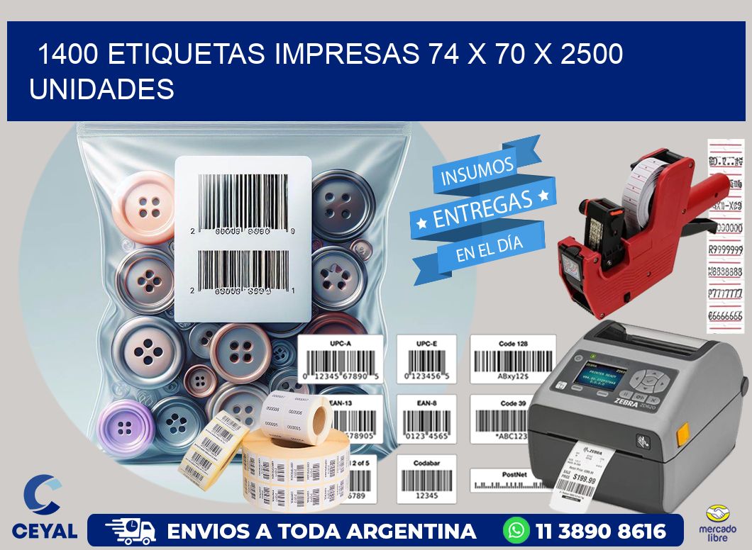 1400 ETIQUETAS IMPRESAS 74 x 70 X 2500 UNIDADES