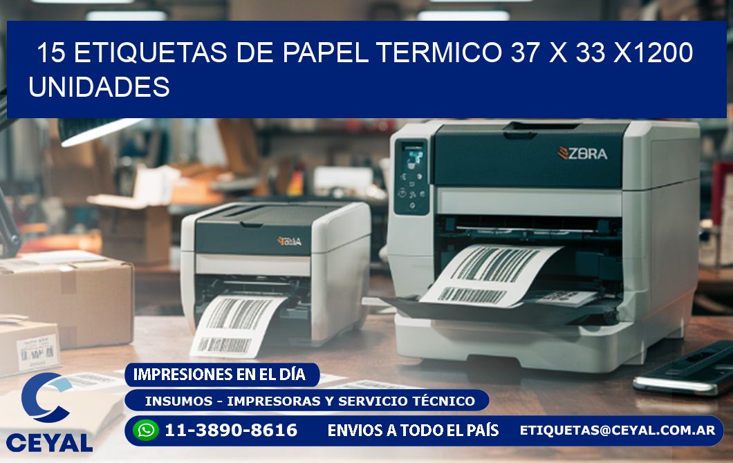 15 ETIQUETAS DE PAPEL TERMICO 37 x 33 X1200 UNIDADES