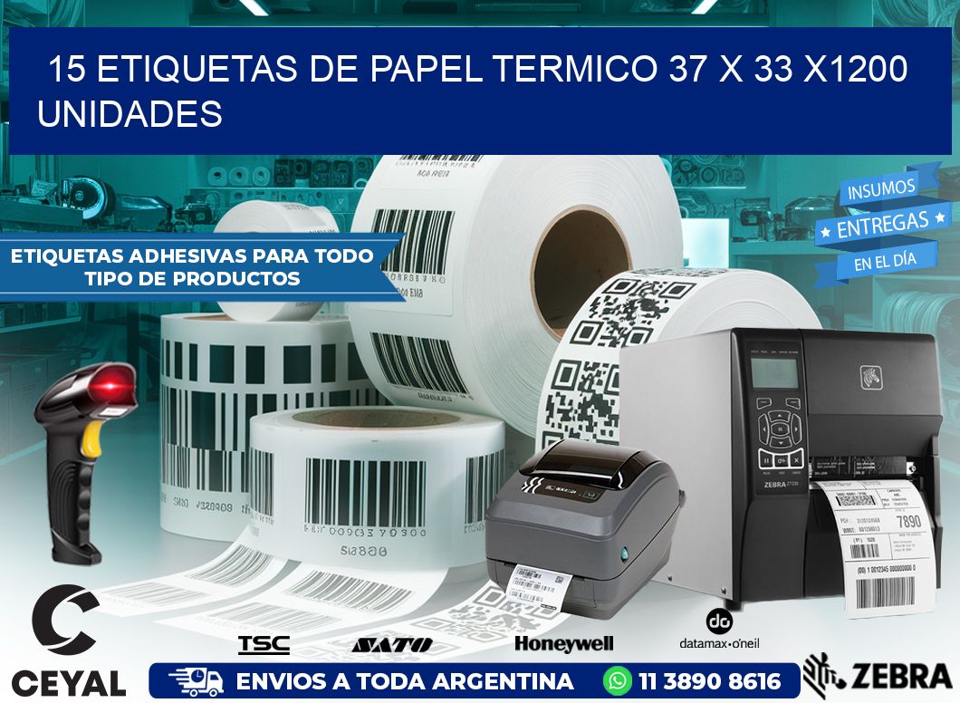 15 ETIQUETAS DE PAPEL TERMICO 37 x 33 X1200 UNIDADES