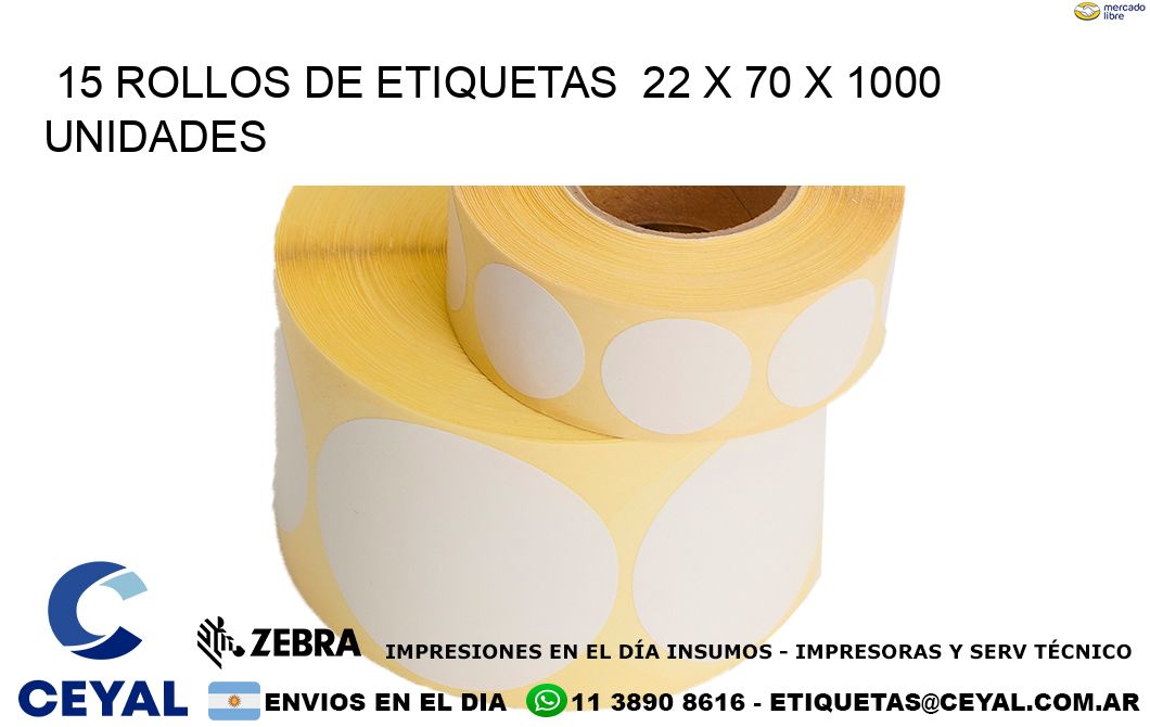 15 ROLLOS DE ETIQUETAS  22 x 70 X 1000 UNIDADES