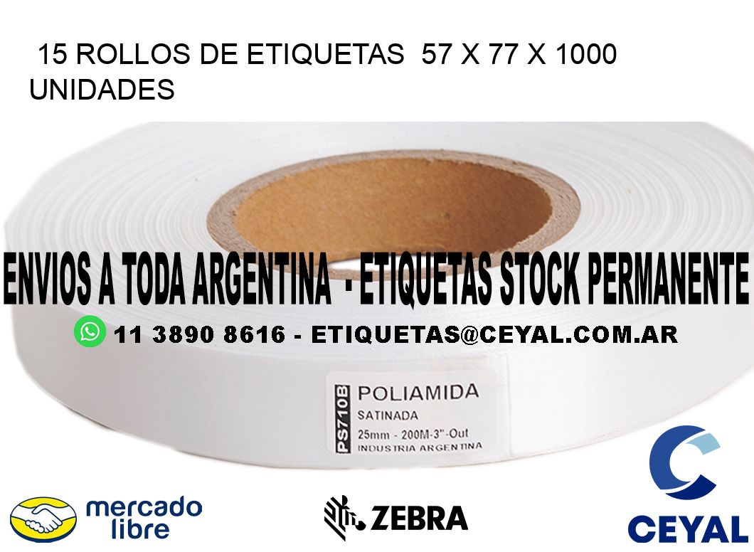 15 ROLLOS DE ETIQUETAS  57 x 77 X 1000 UNIDADES