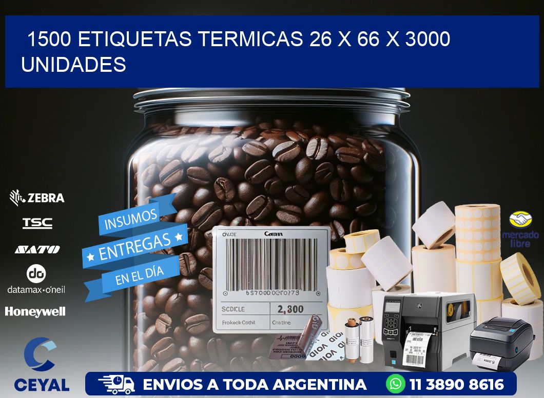 1500 ETIQUETAS TERMICAS 26 x 66 X 3000 UNIDADES