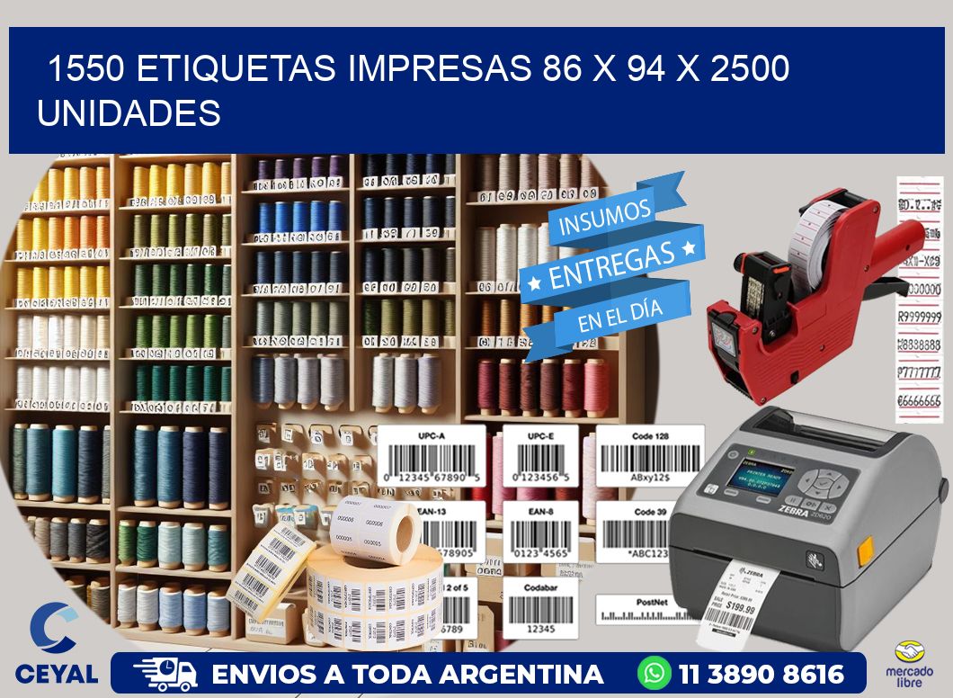 1550 ETIQUETAS IMPRESAS 86 x 94 X 2500 UNIDADES