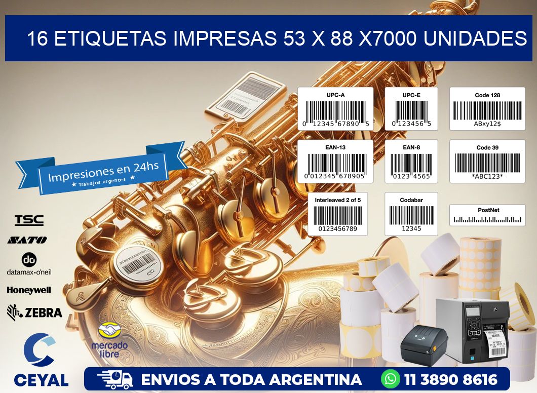 16 ETIQUETAS IMPRESAS 53 x 88 X7000 UNIDADES