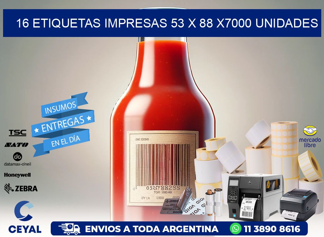 16 ETIQUETAS IMPRESAS 53 x 88 X7000 UNIDADES