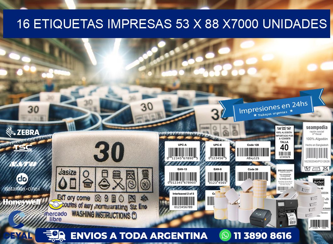 16 ETIQUETAS IMPRESAS 53 x 88 X7000 UNIDADES