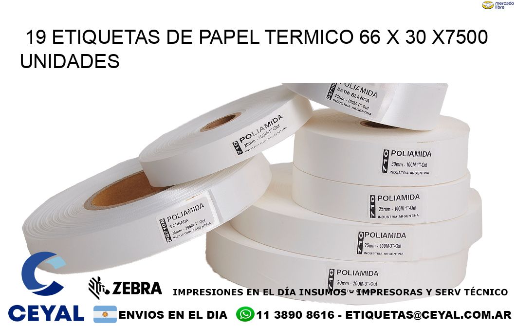 19 ETIQUETAS DE PAPEL TERMICO 66 x 30 X7500 UNIDADES