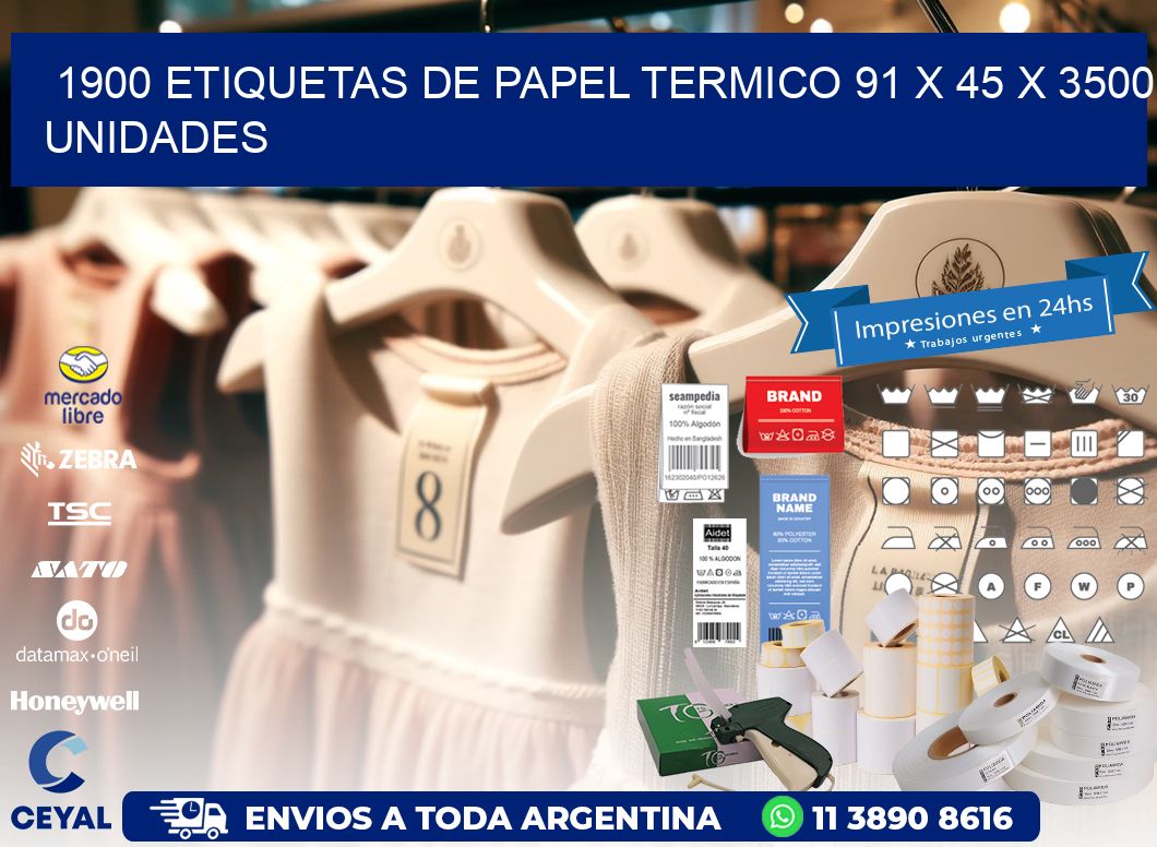 1900 ETIQUETAS DE PAPEL TERMICO 91 x 45 X 3500 UNIDADES