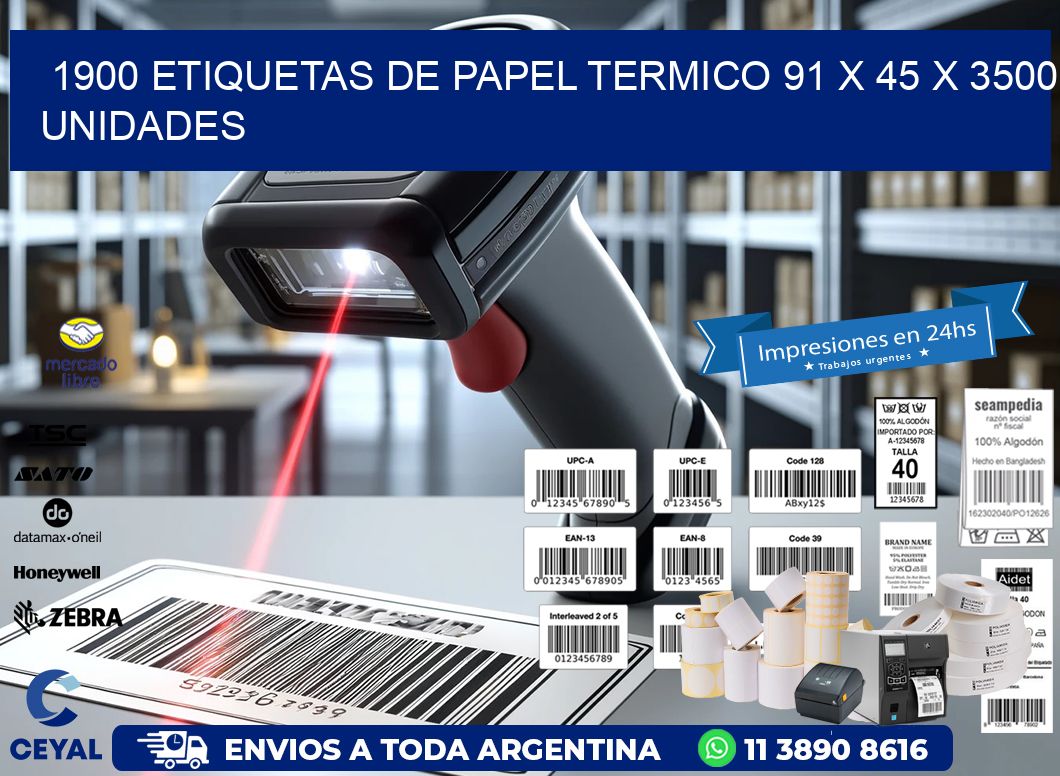 1900 ETIQUETAS DE PAPEL TERMICO 91 x 45 X 3500 UNIDADES