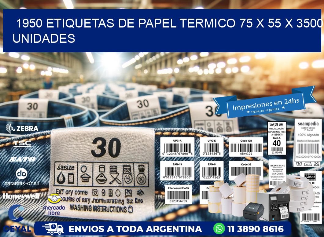 1950 ETIQUETAS DE PAPEL TERMICO 75 x 55 X 3500 UNIDADES