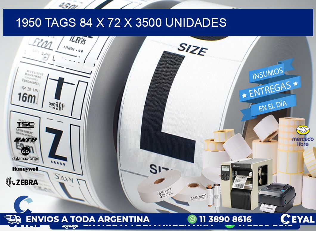 1950 TAGS 84 x 72 X 3500 UNIDADES