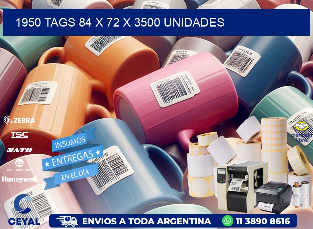 1950 TAGS 84 x 72 X 3500 UNIDADES