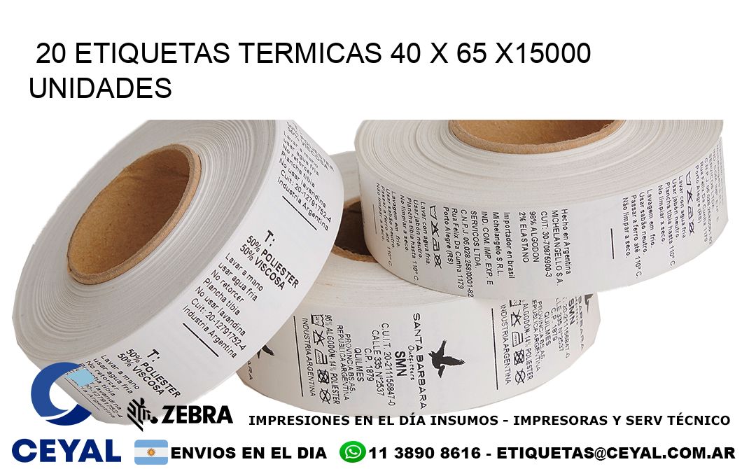 20 ETIQUETAS TERMICAS 40 x 65 X15000 UNIDADES