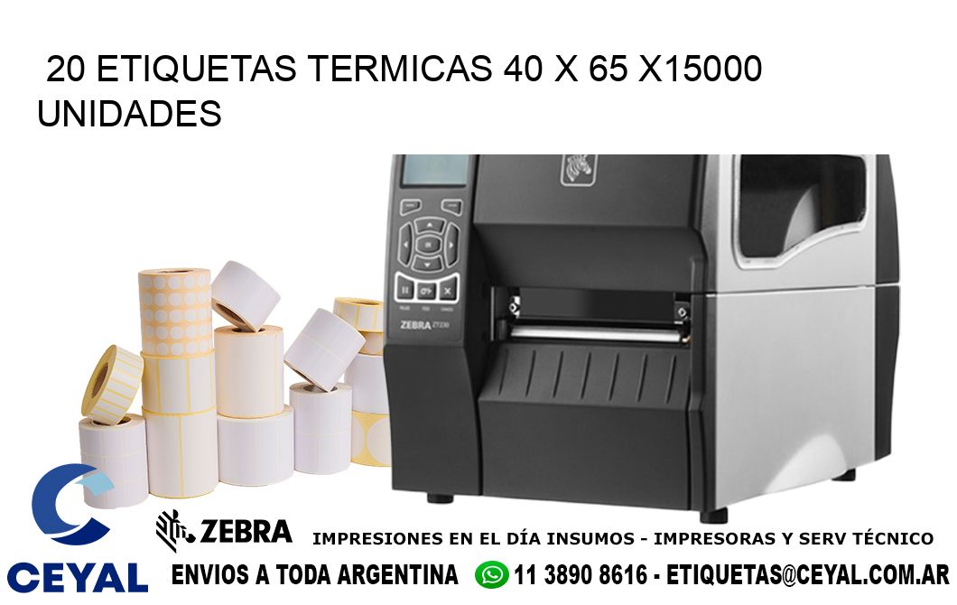 20 ETIQUETAS TERMICAS 40 x 65 X15000 UNIDADES