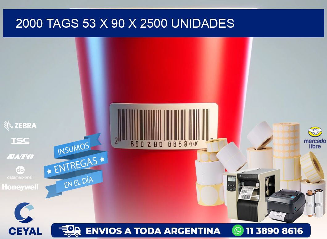 2000 TAGS 53 x 90 X 2500 UNIDADES