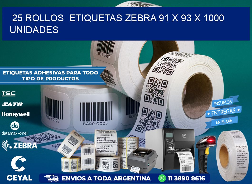 25 ROLLOS  ETIQUETAS ZEBRA 91 x 93 X 1000 UNIDADES