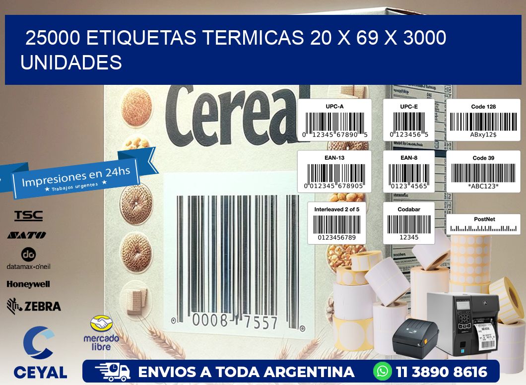 25000 ETIQUETAS TERMICAS 20 x 69 X 3000 UNIDADES