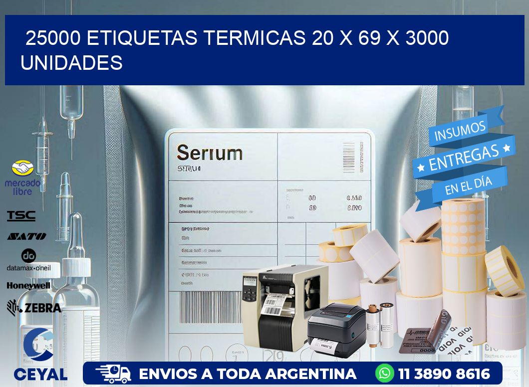 25000 ETIQUETAS TERMICAS 20 x 69 X 3000 UNIDADES