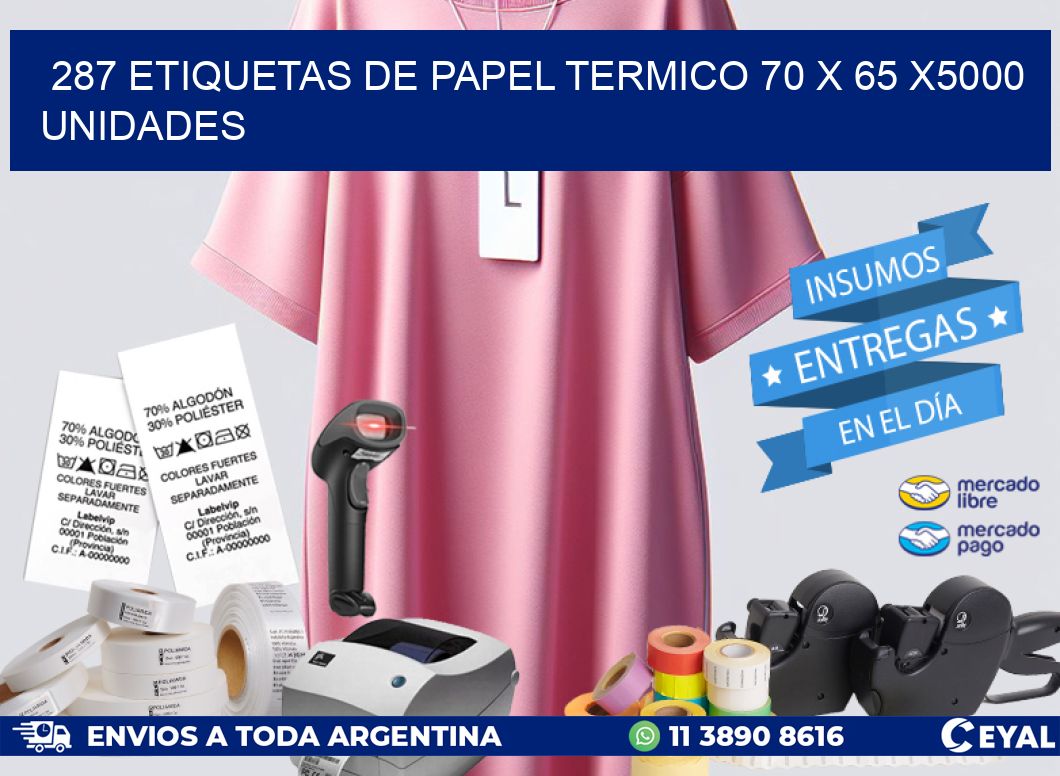 287 ETIQUETAS DE PAPEL TERMICO 70 x 65 X5000 UNIDADES