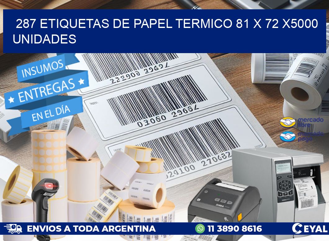 287 ETIQUETAS DE PAPEL TERMICO 81 x 72 X5000 UNIDADES