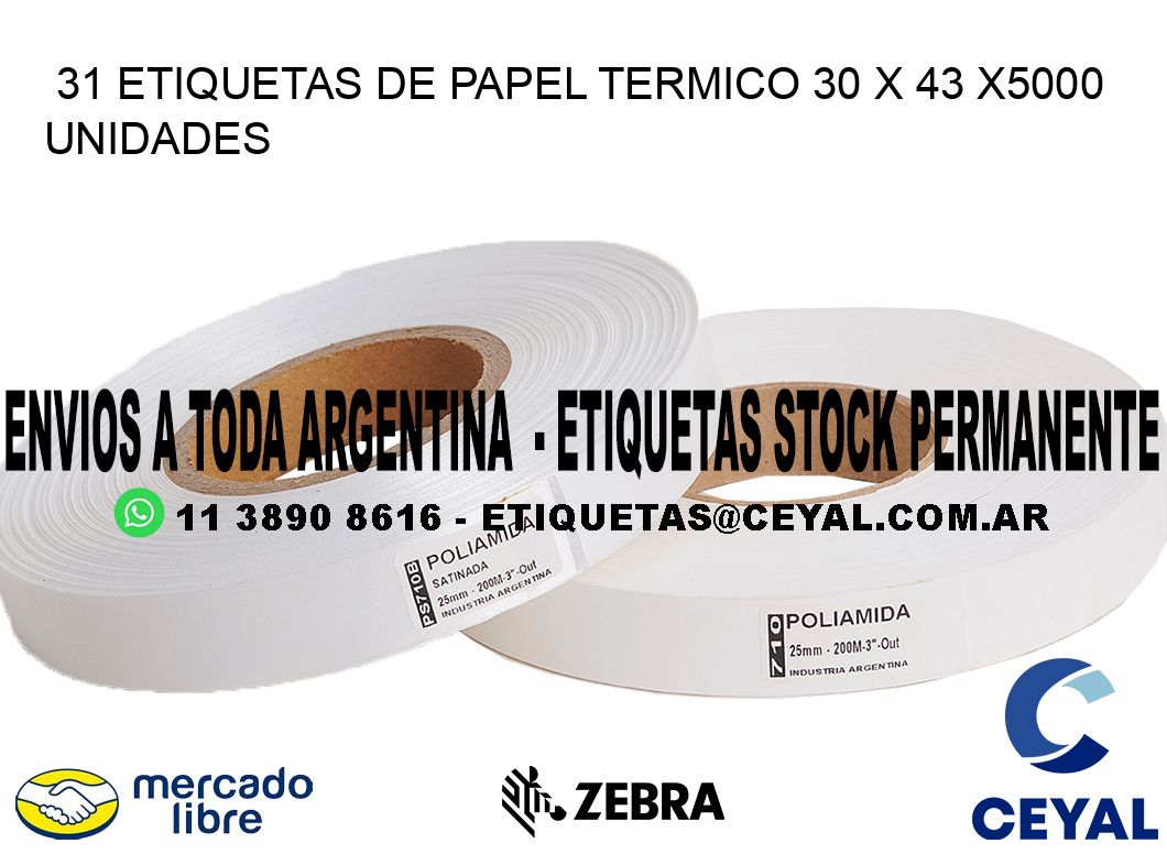 31 ETIQUETAS DE PAPEL TERMICO 30 x 43 X5000 UNIDADES