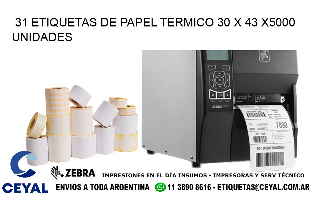 31 ETIQUETAS DE PAPEL TERMICO 30 x 43 X5000 UNIDADES