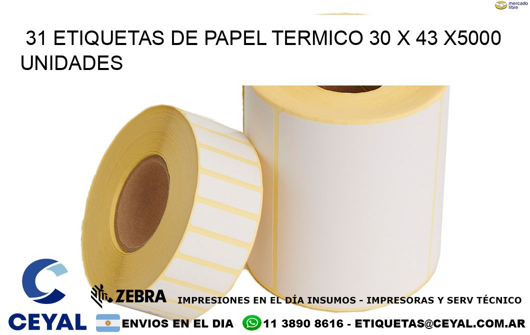 31 ETIQUETAS DE PAPEL TERMICO 30 x 43 X5000 UNIDADES