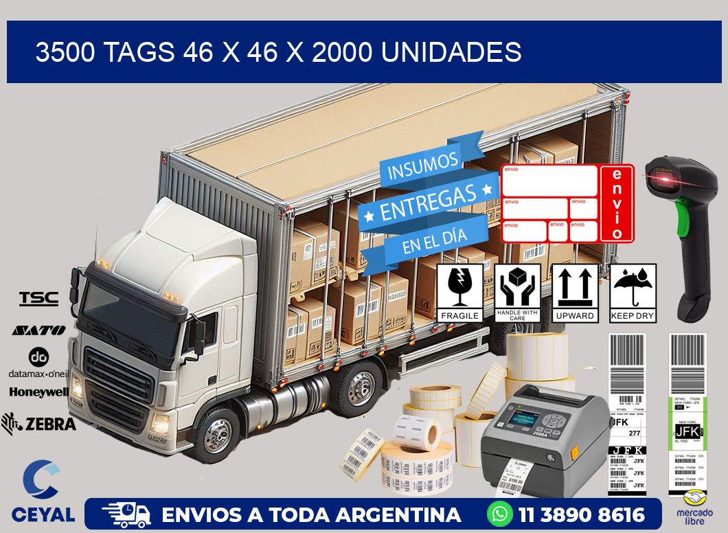 3500 TAGS 46 x 46 X 2000 UNIDADES