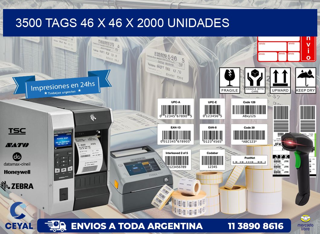 3500 TAGS 46 x 46 X 2000 UNIDADES