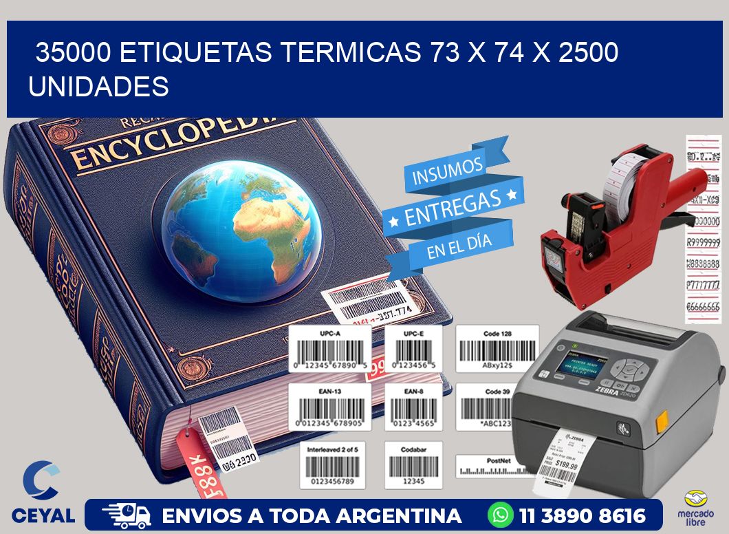 35000 ETIQUETAS TERMICAS 73 x 74 X 2500 UNIDADES