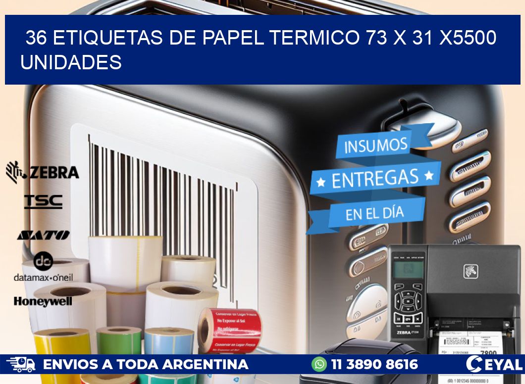 36 ETIQUETAS DE PAPEL TERMICO 73 x 31 X5500 UNIDADES