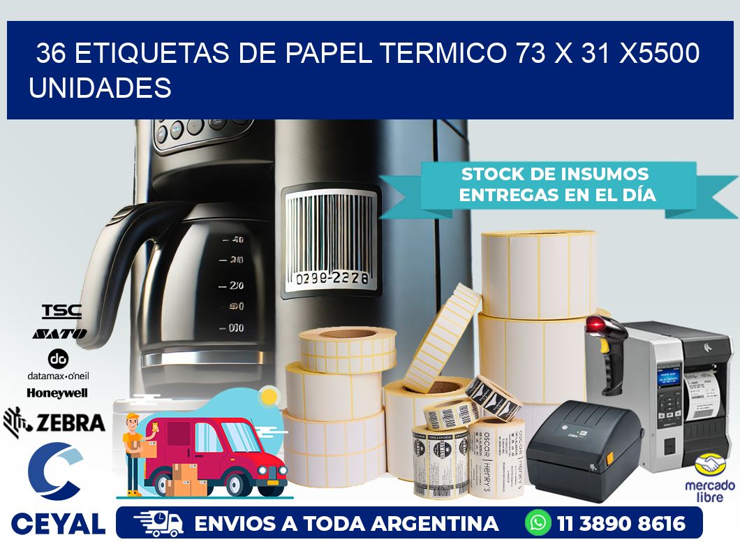 36 ETIQUETAS DE PAPEL TERMICO 73 x 31 X5500 UNIDADES