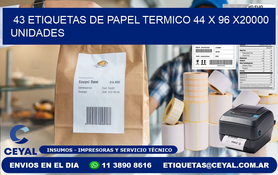 43 ETIQUETAS DE PAPEL TERMICO 44 x 96 X20000 UNIDADES