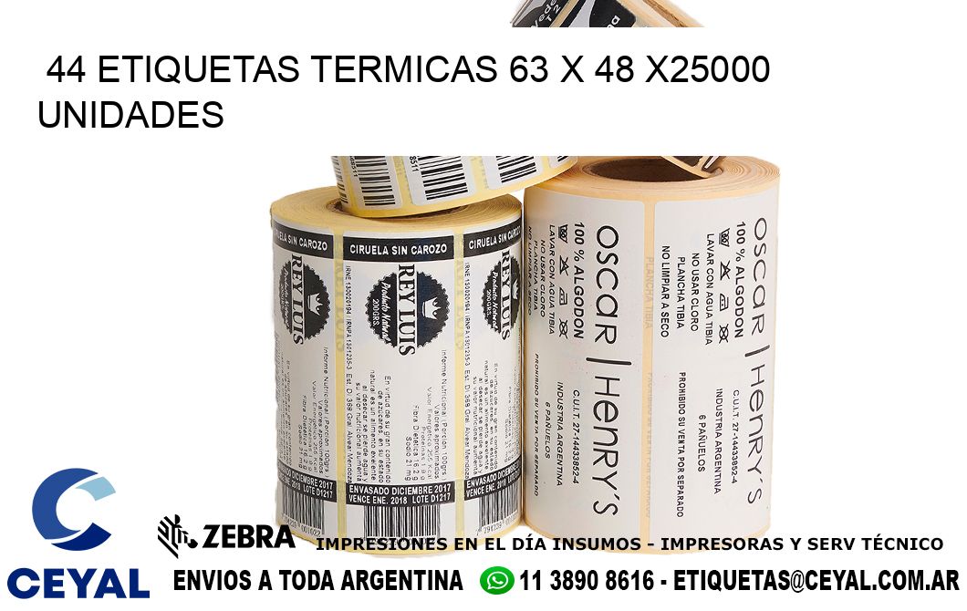 44 ETIQUETAS TERMICAS 63 x 48 X25000 UNIDADES